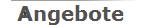 Angebote